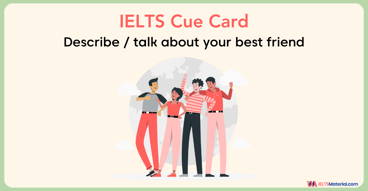 Describe Your Best Friend IELTS Cue Card Sample Answers