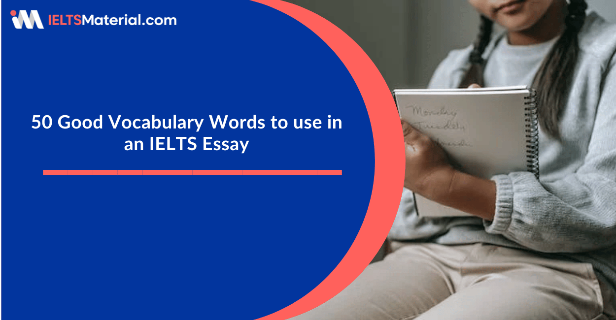 50 Good Vocabulary Words to use in an IELTS Essay