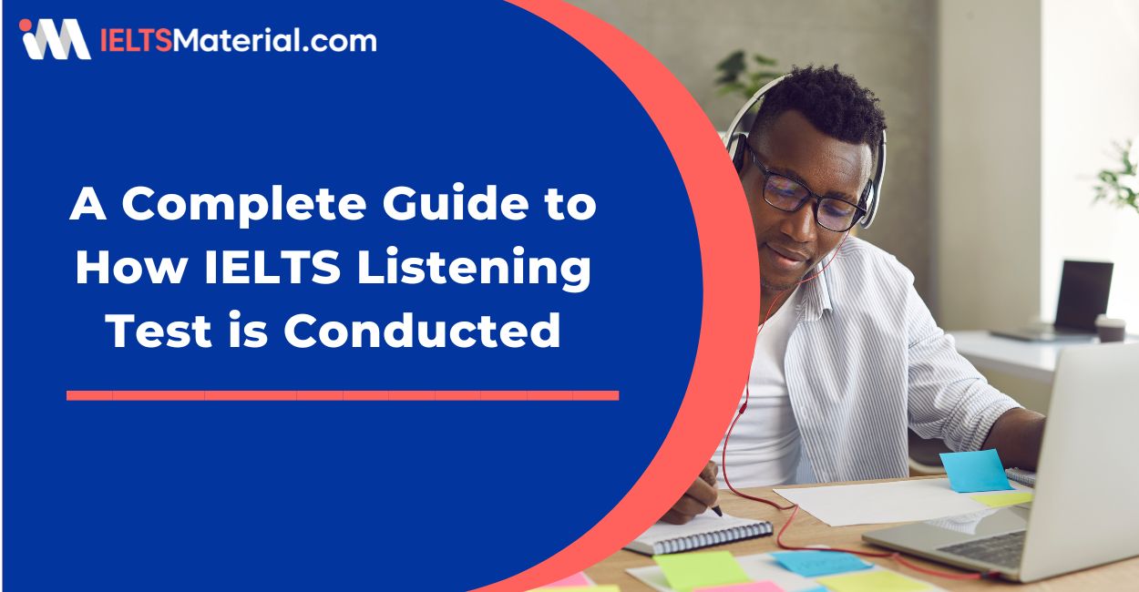 A Complete Guide to How IELTS Listening Test is Conducted