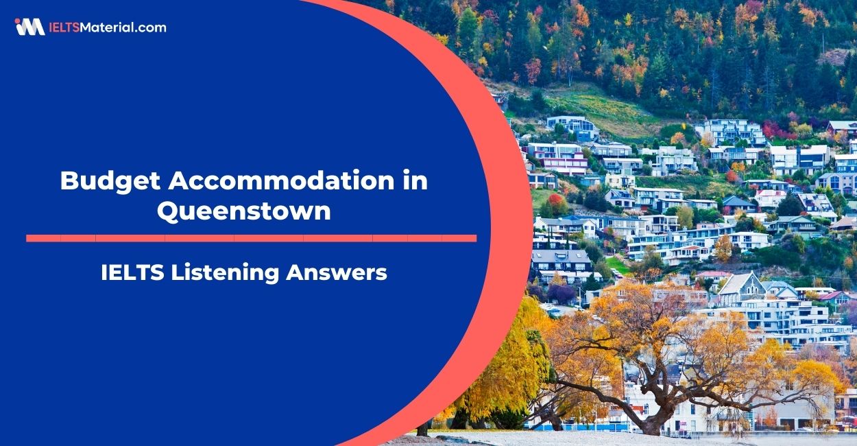 Budget Accommodation in Queenstown – IELTS Listening Answers