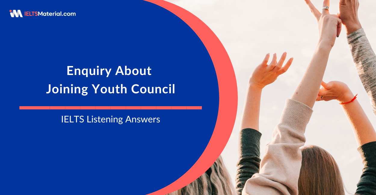 Enquiry About Joining Youth Council  – IELTS Listening