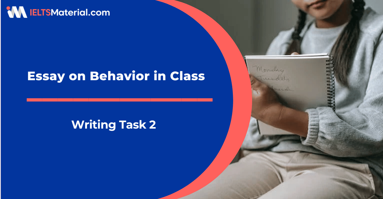 Essay on Behavior in Class for IELTS – Writing Task 2