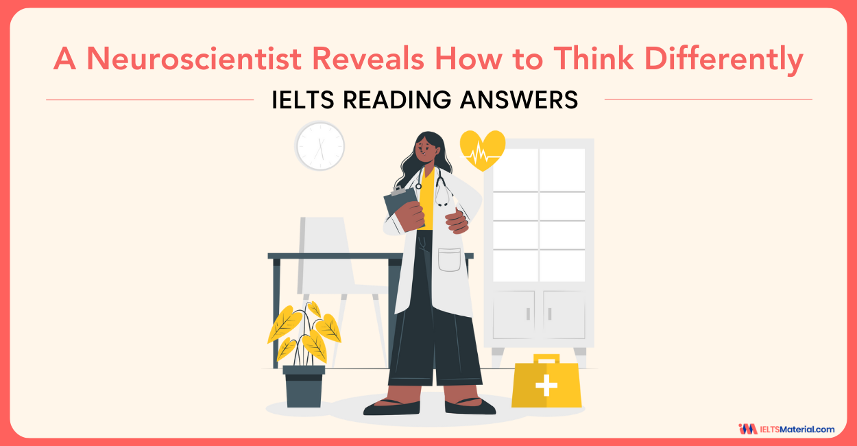 A Neuroscientist Reveals How to Think Differently – IELTS Reading Answers