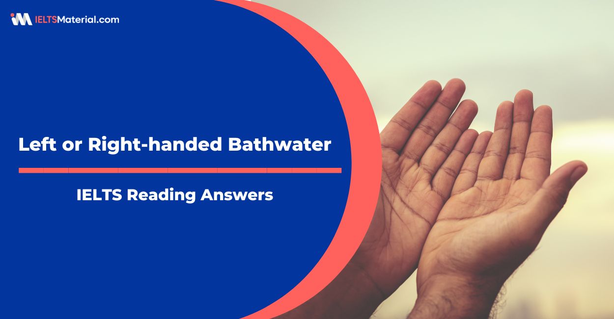 Left or Right-handed Bathwater – IELTS Reading Answers