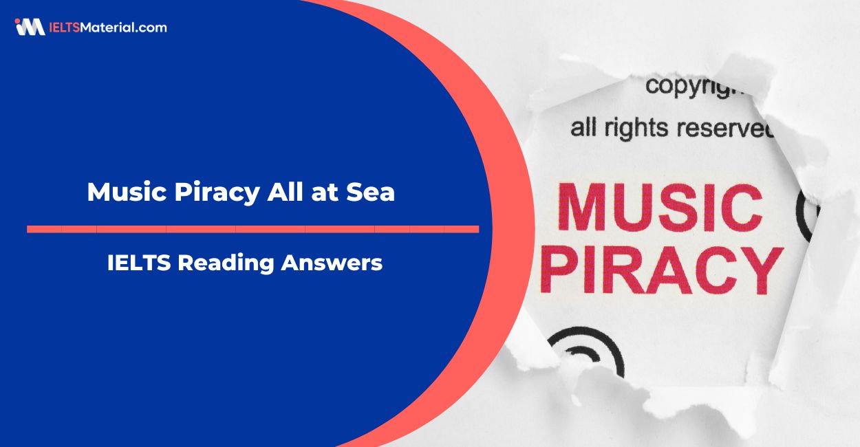 Music Piracy All at Sea – IELTS Reading Answers