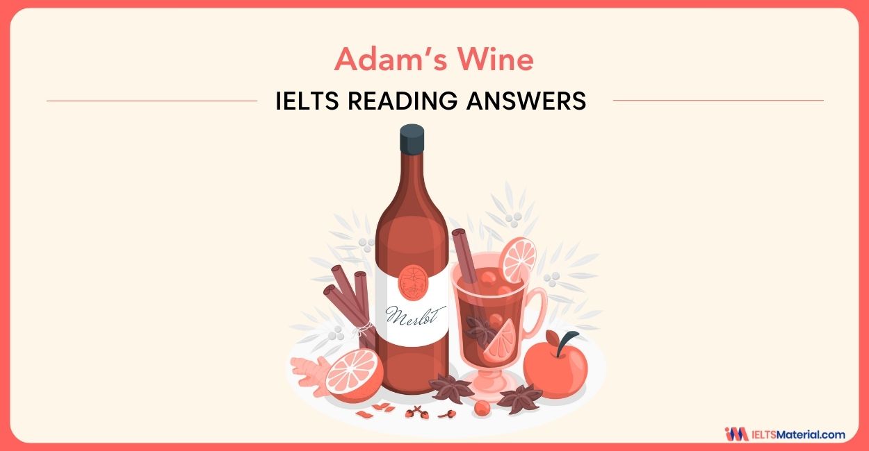 Adam’s Wine – IELTS Reading Answers with Explanations
