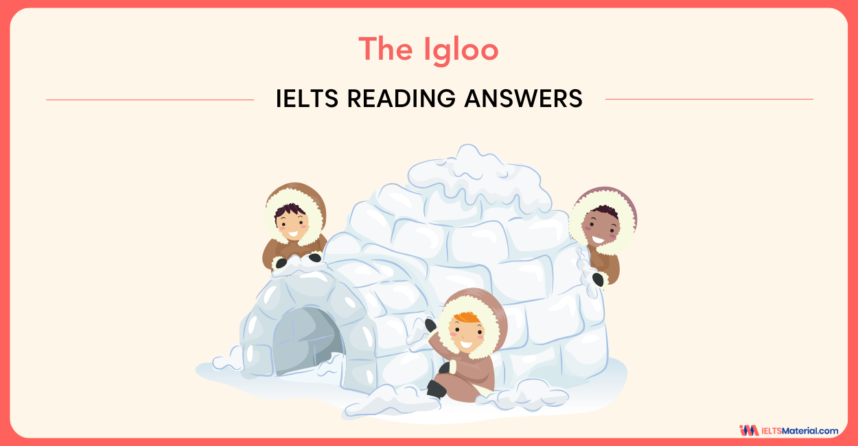 The Igloo – IELTS Reading Answers