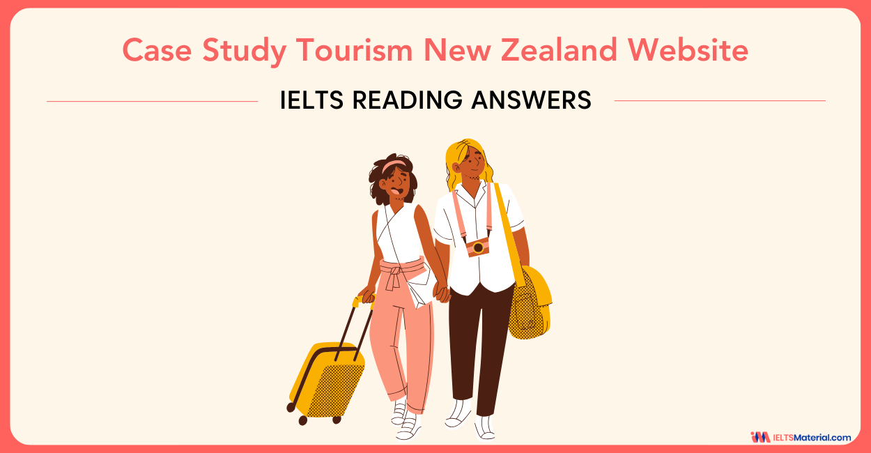 Case Study Tourism New Zealand Website – IELTS Reading Answers