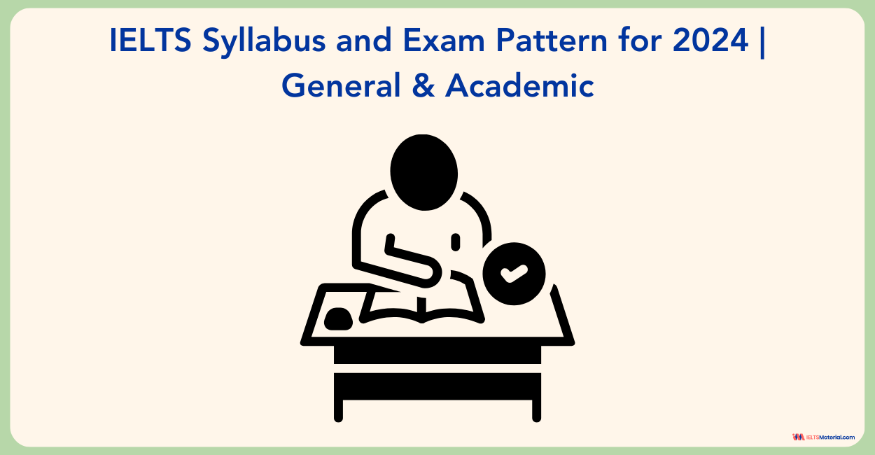 IELTS Syllabus and Exam Pattern for 2024 | IELTSMaterial.com