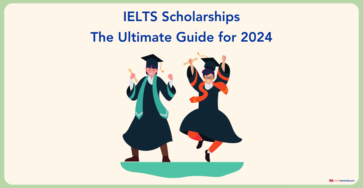 IELTS Scholarship: The Ultimate Guide for 2024
