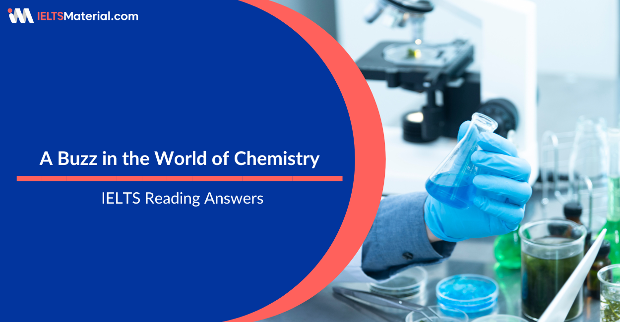 A Buzz in the World of Chemistry – IELTS Reading Answers