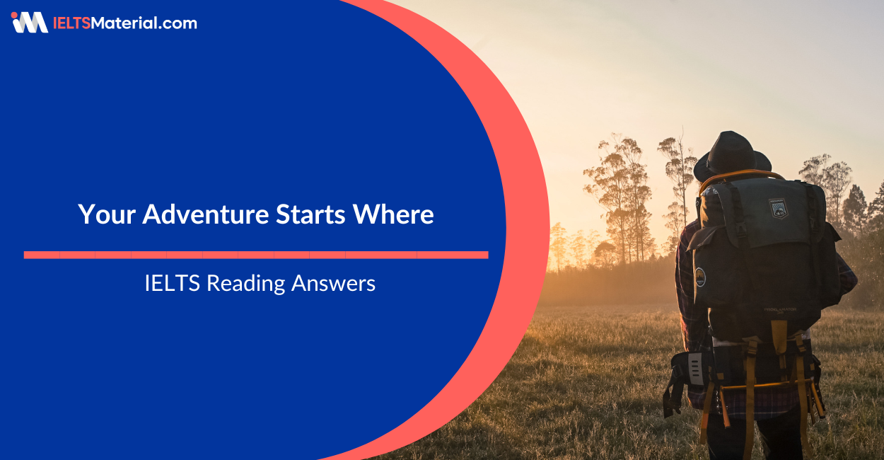Your Adventure Starts Where – IELTS Reading Answer