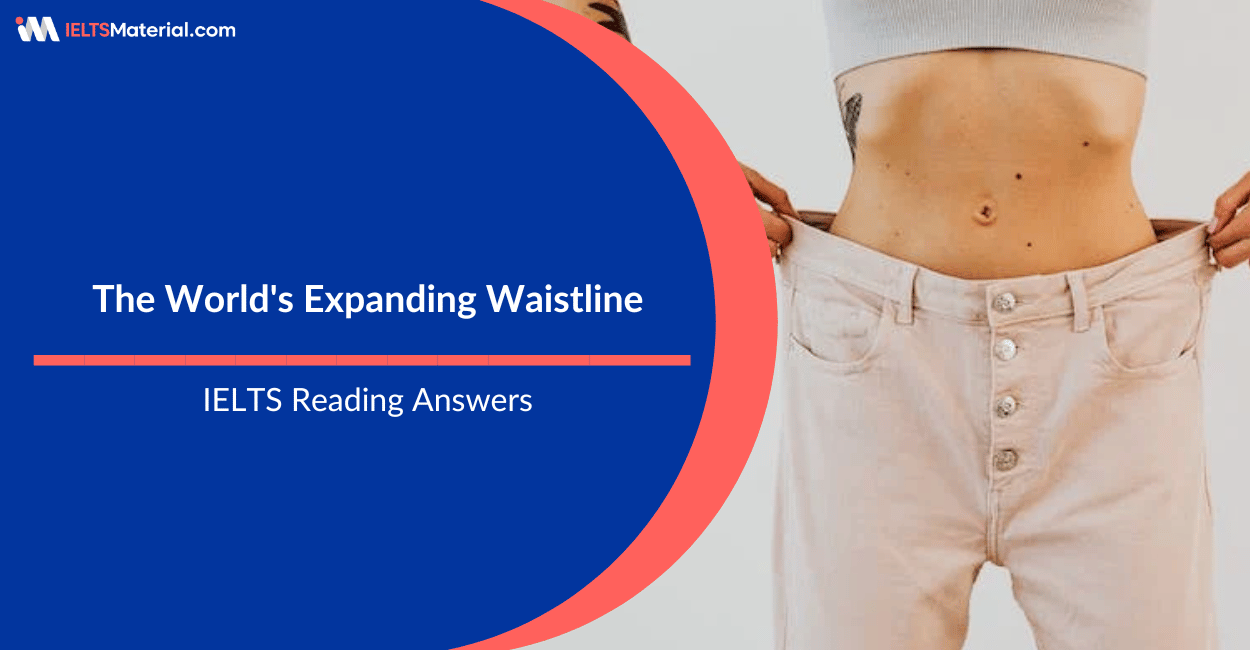 The World’s Expanding Waistline IELTS Reading Answers