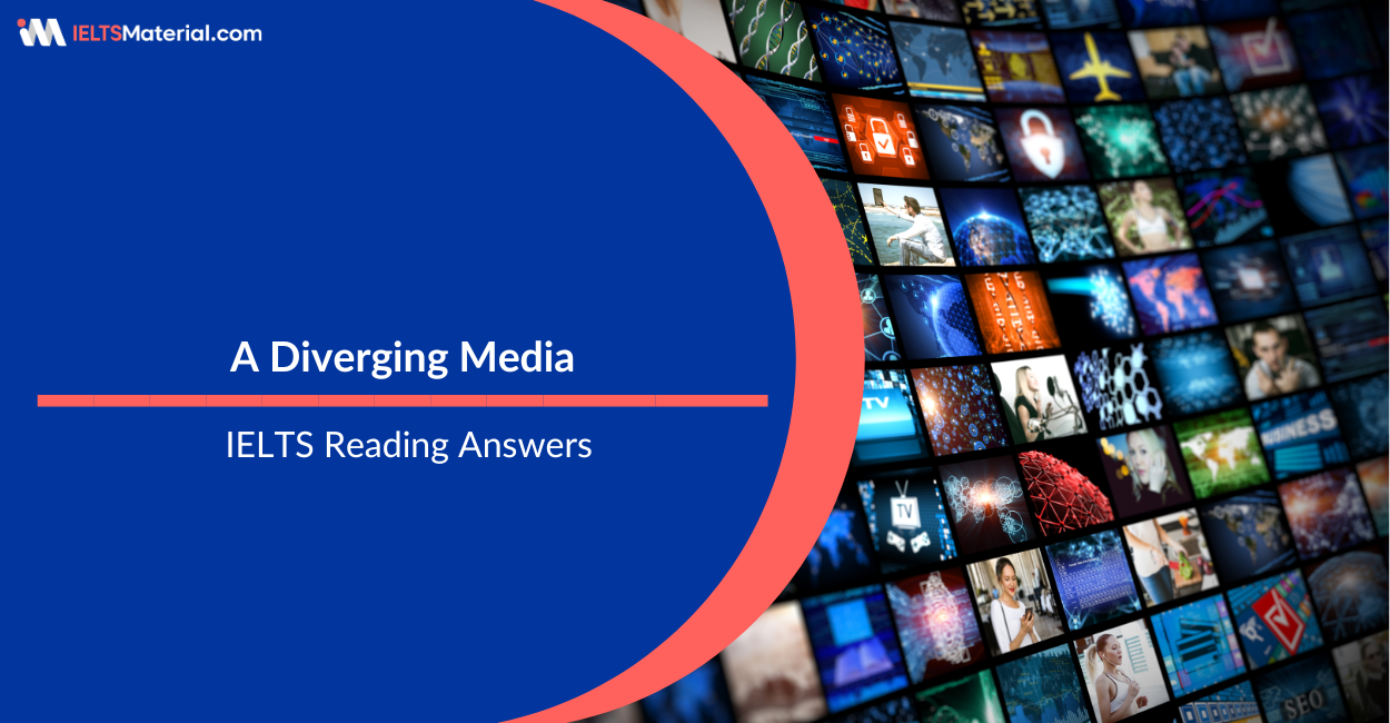 A Diverging Media – IELTS Reading Answers