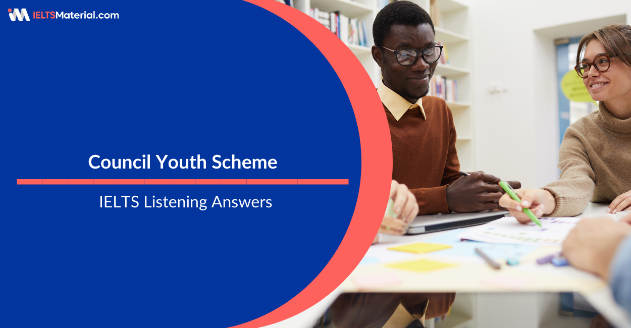 Council Youth Scheme – IELTS Listening Answers
