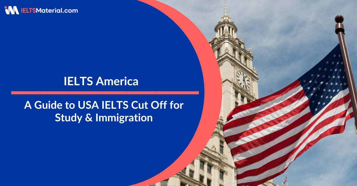 IELTS America: A Guide to IELTS Cut Off for Study & Immigration