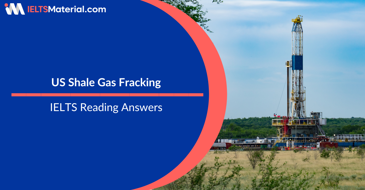 US Shale Gas Fracking – IELTS Reading Answers