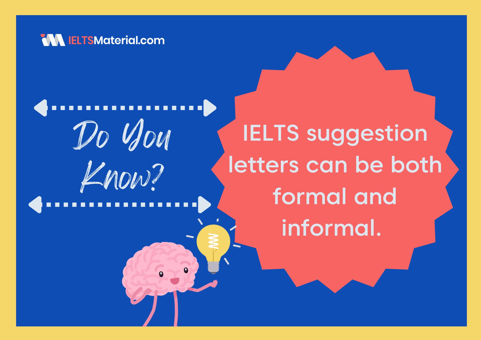 IELTS suggestion letter can be formal & informal