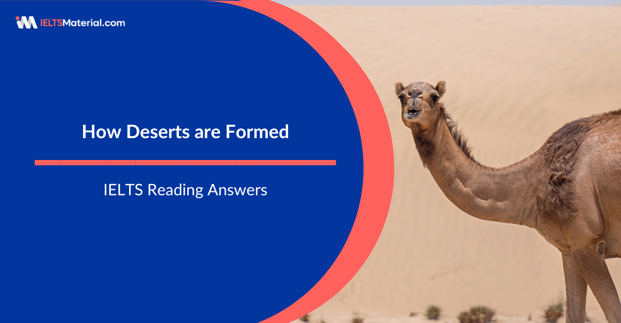 How Deserts are Formed- IELTS Reading Answers