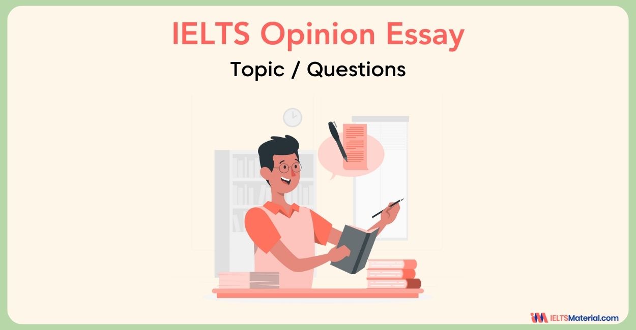 IELTS Opinion Essay Topics/Questions