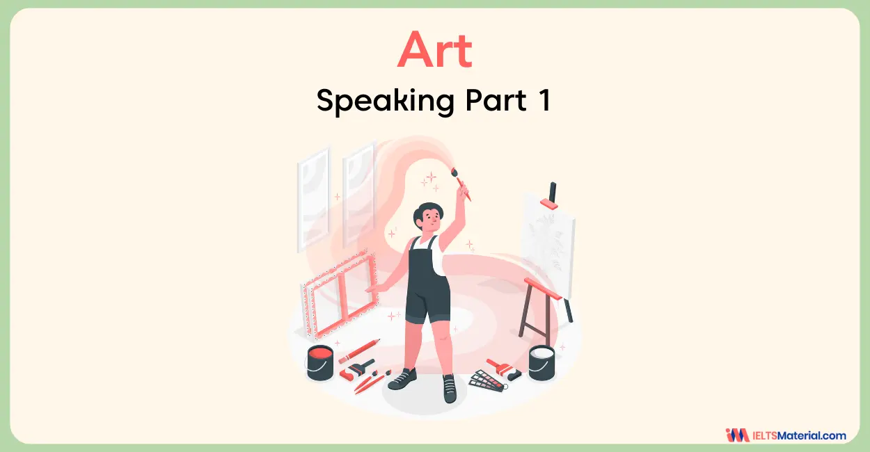 IELTS Art Speaking Part 1 Sample Answers