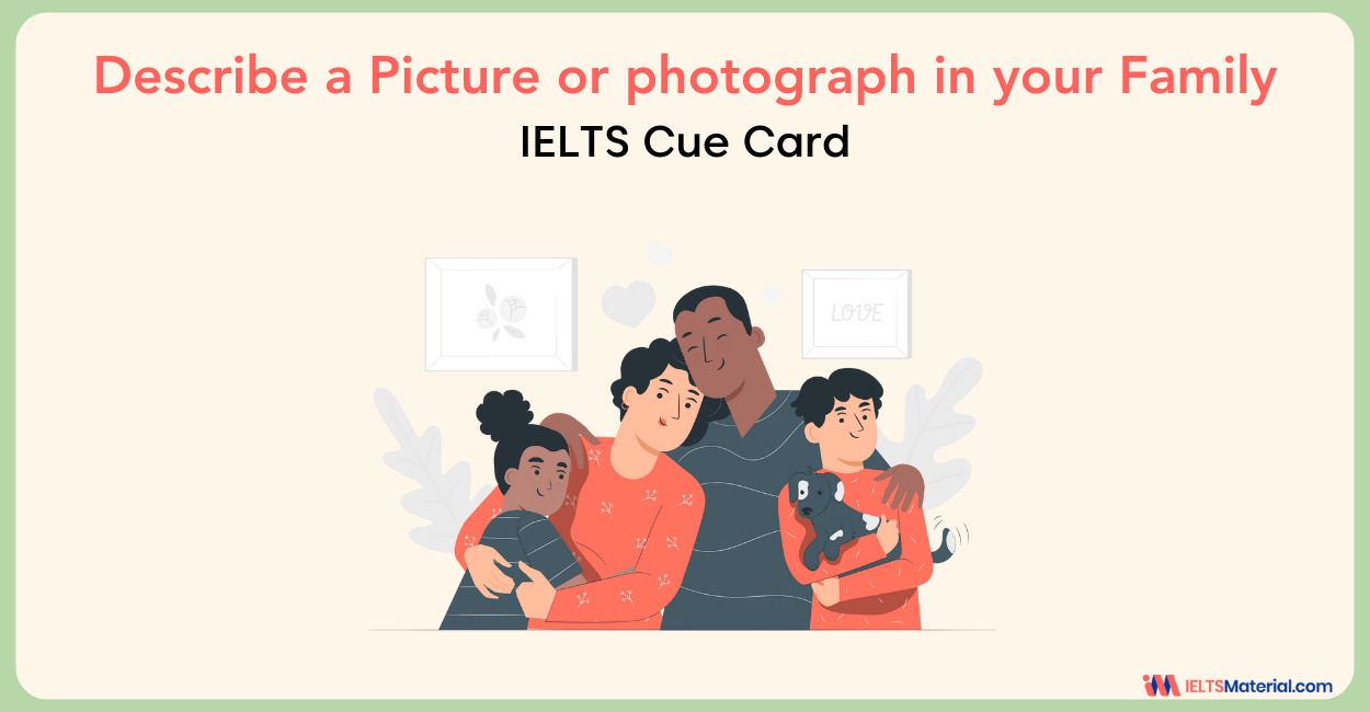 Describe a picture or photograph in your family Cue Card Sample Answers