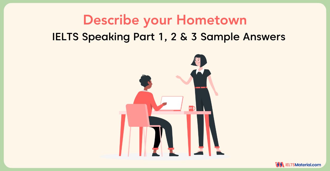 Describe your Hometown: IELTS Speaking Part 1, 2 & 3 with Sample Answers