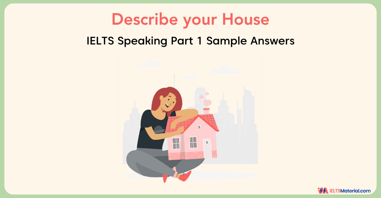 House/Home IELTS Speaking Part 1 Sample Answers