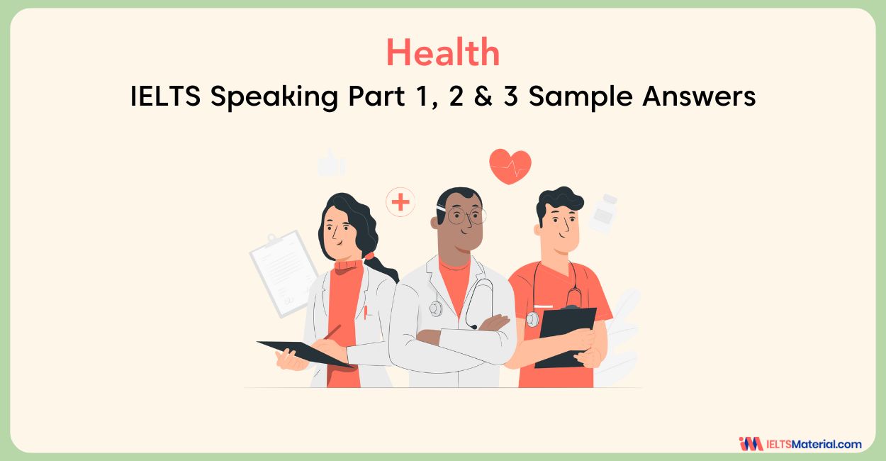 Health – IELTS Speaking Part 1, 2 & 3 Sample Answers