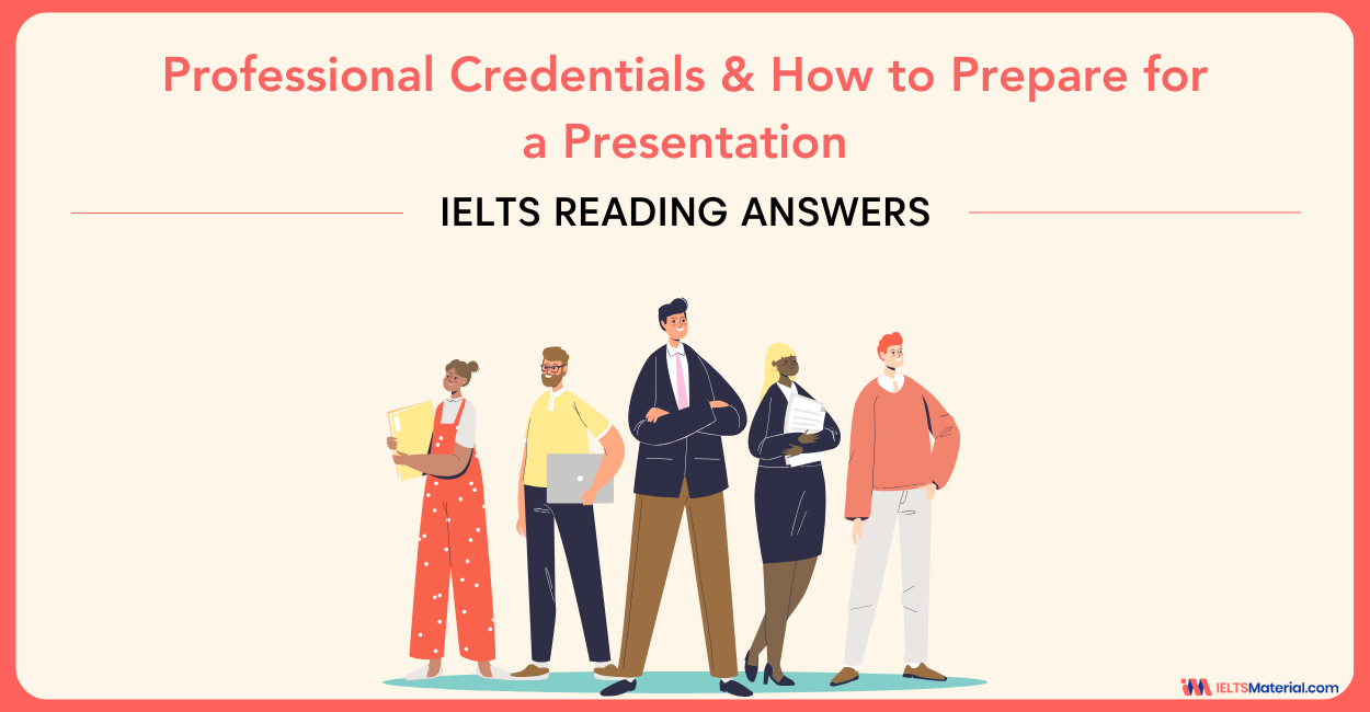 Professional Credentials & How to Prepare for a Presentation – IELTS Reading Answers