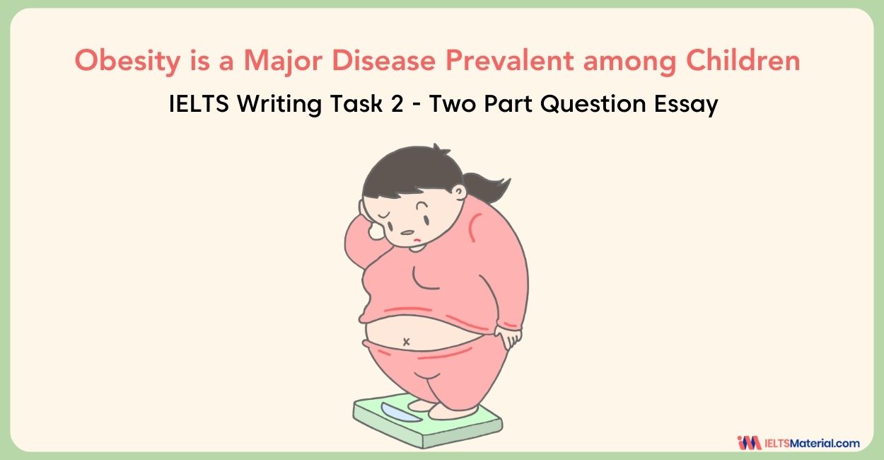 Obesity is a Major Disease Prevalent among Children – IELTS Writing Task 2