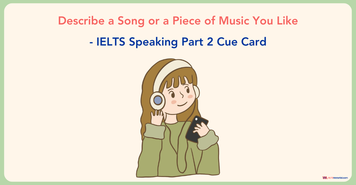 Describe a Song or a Piece of Music You Like – IELTS Speaking Part 2