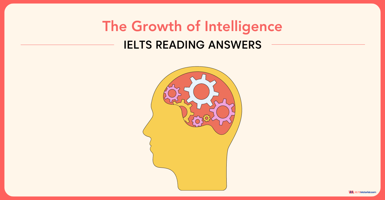 The Growth of Intelligence- IELTS Reading Answers