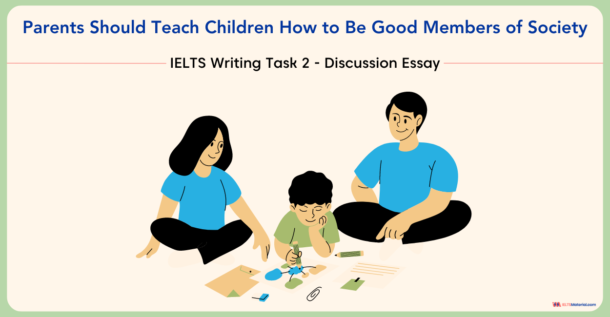 Some People Think That Parents Should Teach Children How to be Good Members of Society Sample Essay