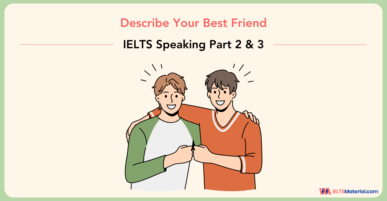 Describe Your Best Friend – IELTS Cue Card