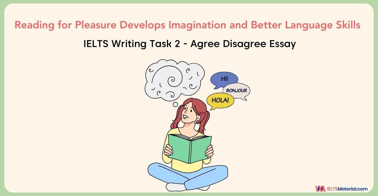 Reading for Pleasure Develops Imagination and Better Language Skills – IELTS Writing Task 2