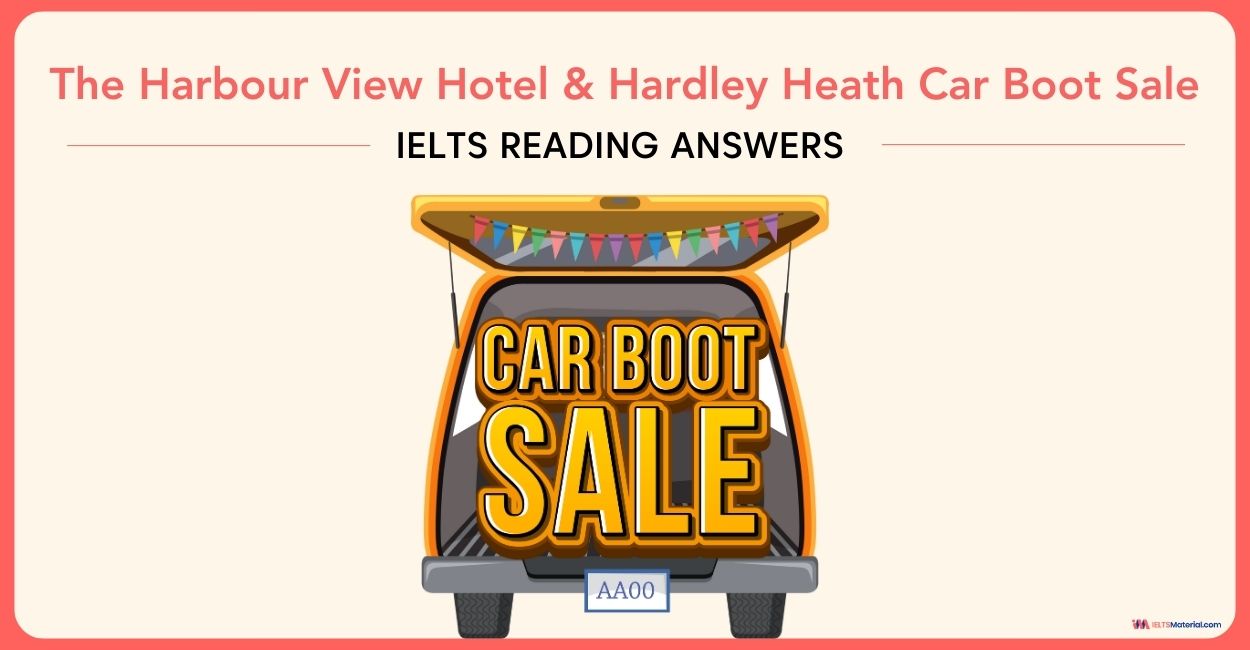 The Harbour View Hotel & Hardley Heath Car Boot Sale – IELTS Reading Answers