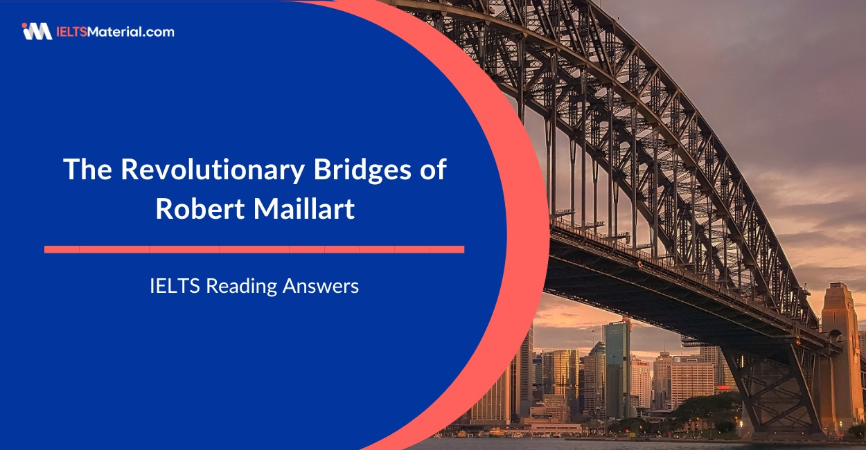The Revolutionary Bridges of Robert Maillart – IELTS Reading Answers