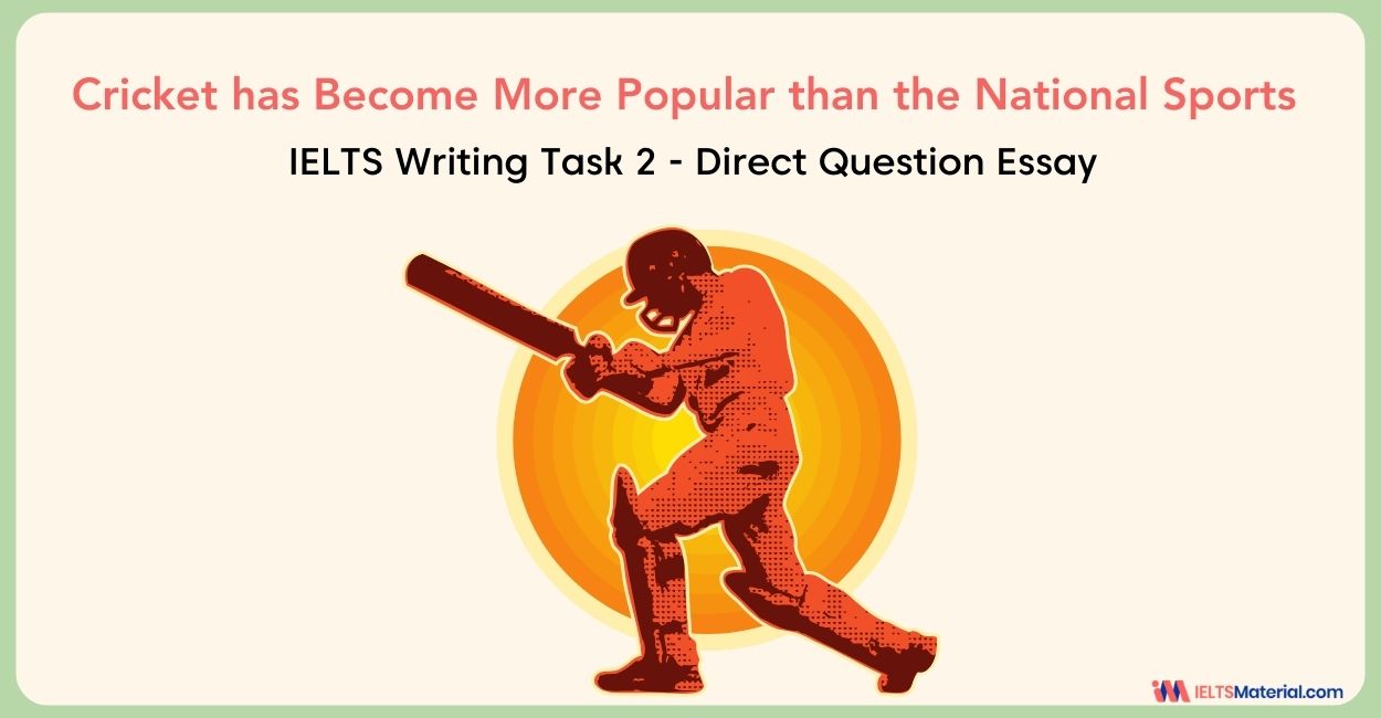 Cricket has Become More Popular than the National Sports – IELTS Writing Task 2