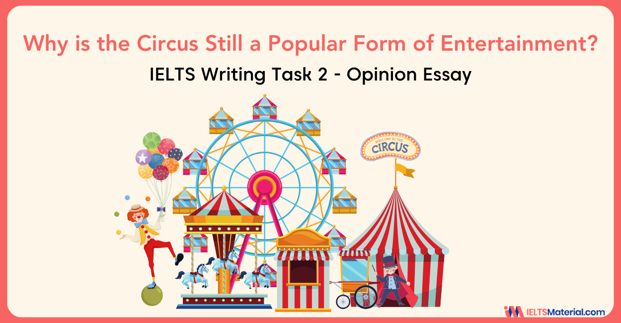 IELTS Writing Task 2: Why is the Circus Still a Popular Form of Entertainment