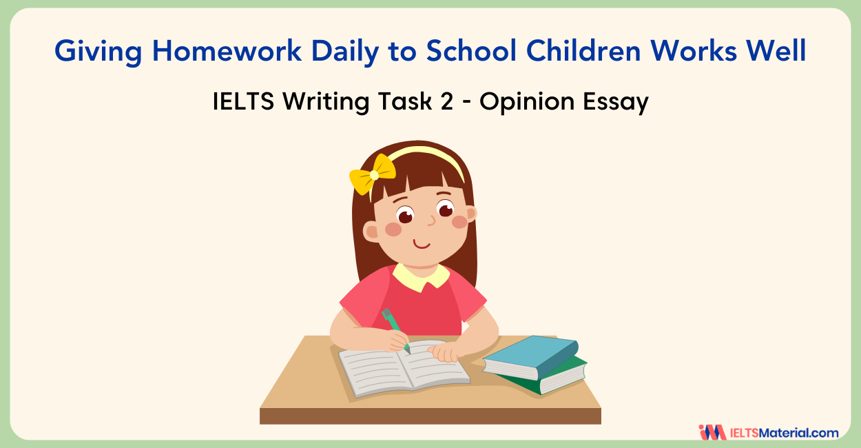 IELTS Writing Task 2: Giving Homework Daily to School Children Works Well
