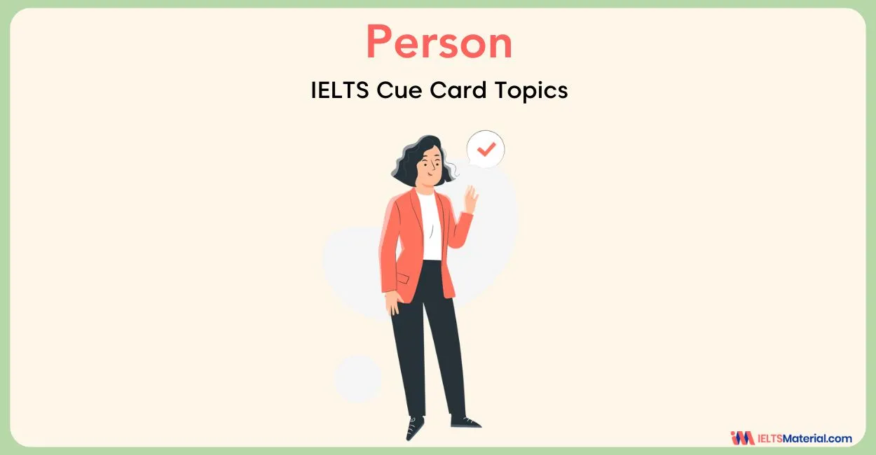 Person – IELTS Cue Cards