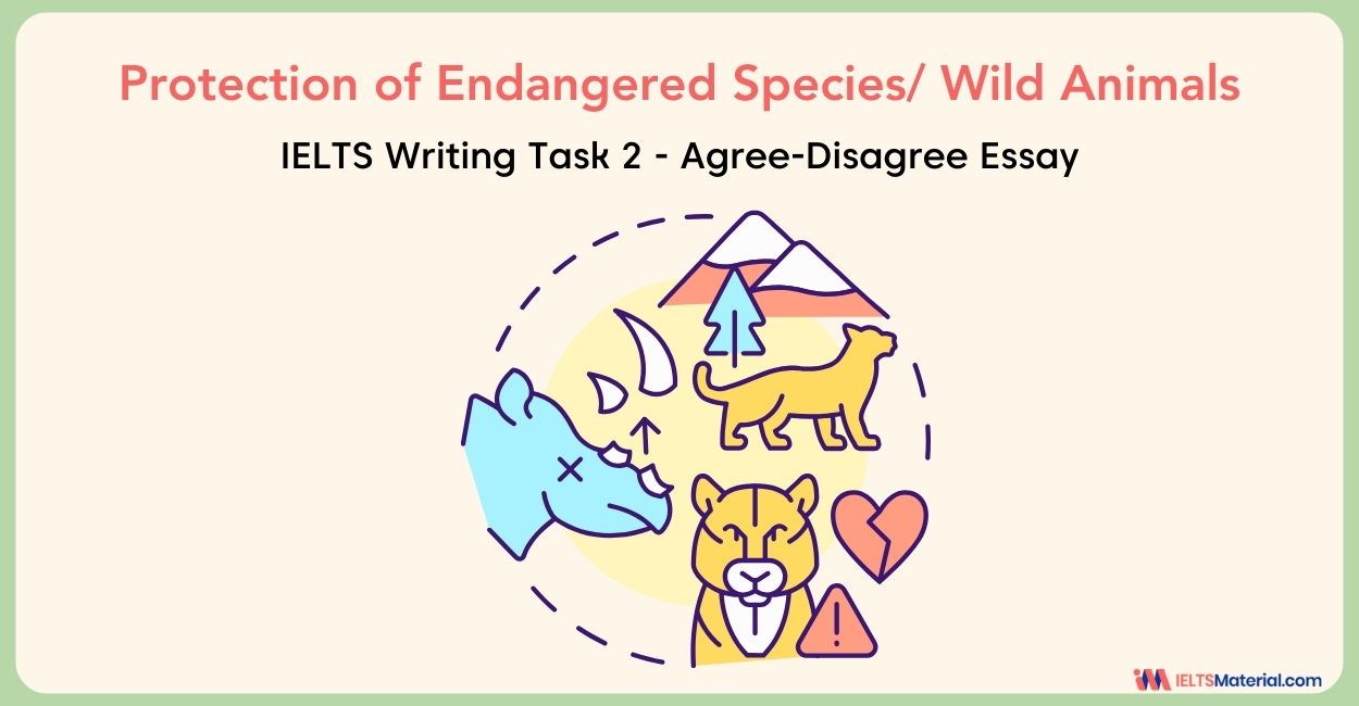 Protection of Endangered Species/ Wild Animals – IELTS Writing Task 2