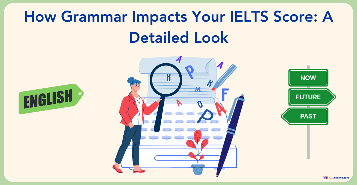 How Grammar Impacts Your IELTS Score: A Detailed Look