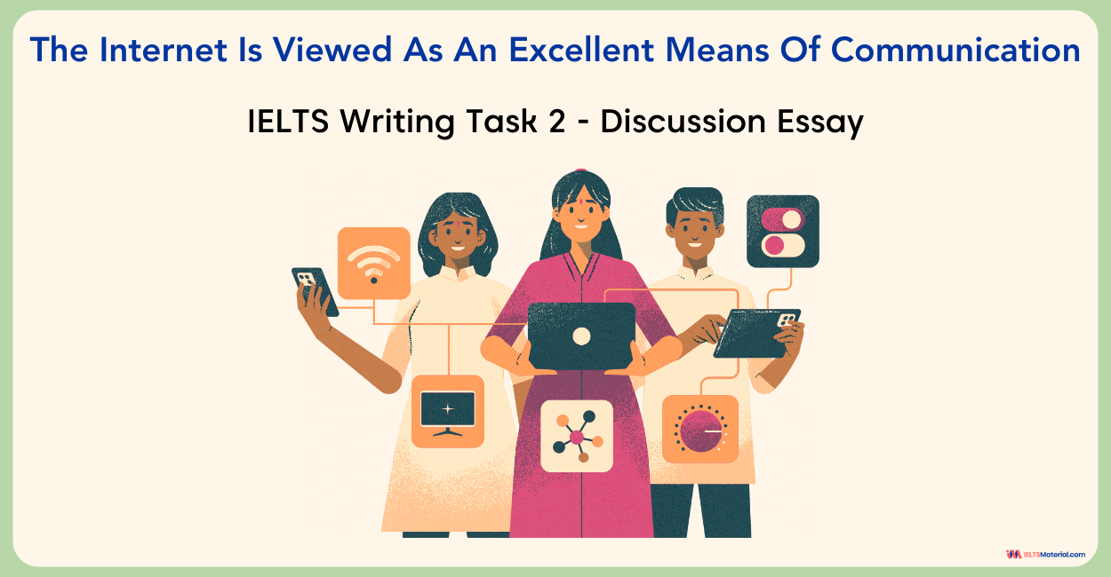 IELTS Writing Task 2 – The Internet Is Viewed As An Excellent Means Of Communication