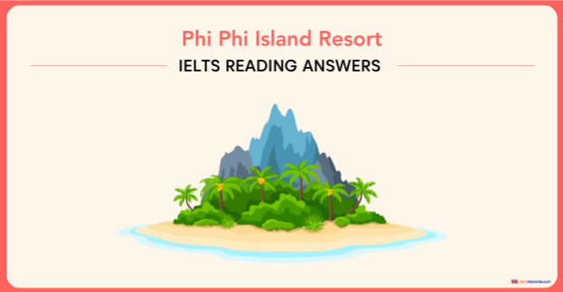 Phi Phi Island Resort  – IELTS Reading Answers