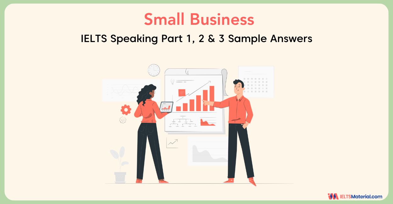 Small Business – IELTS Speaking Part 1, 2 & 3 Sample Answers