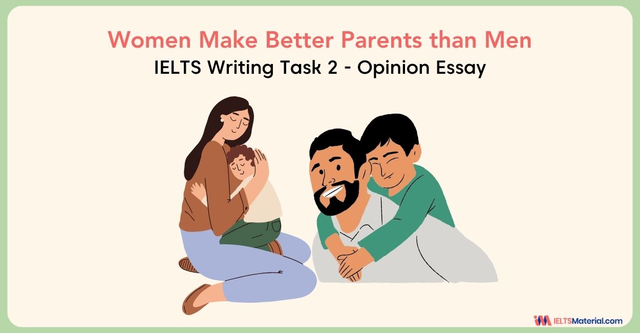 Women Make Better Parents than Men – IELTS Writing Task 2