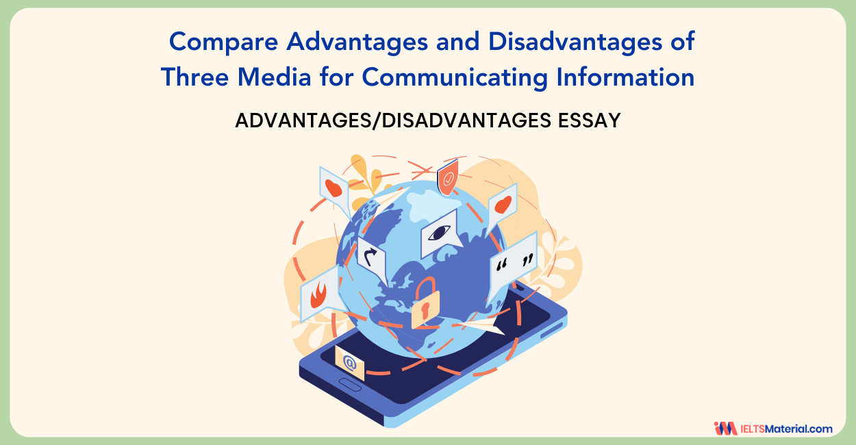 Three Media for Communicating Information Advantages and Disadvantages Essay – IELTS Writing Task 2