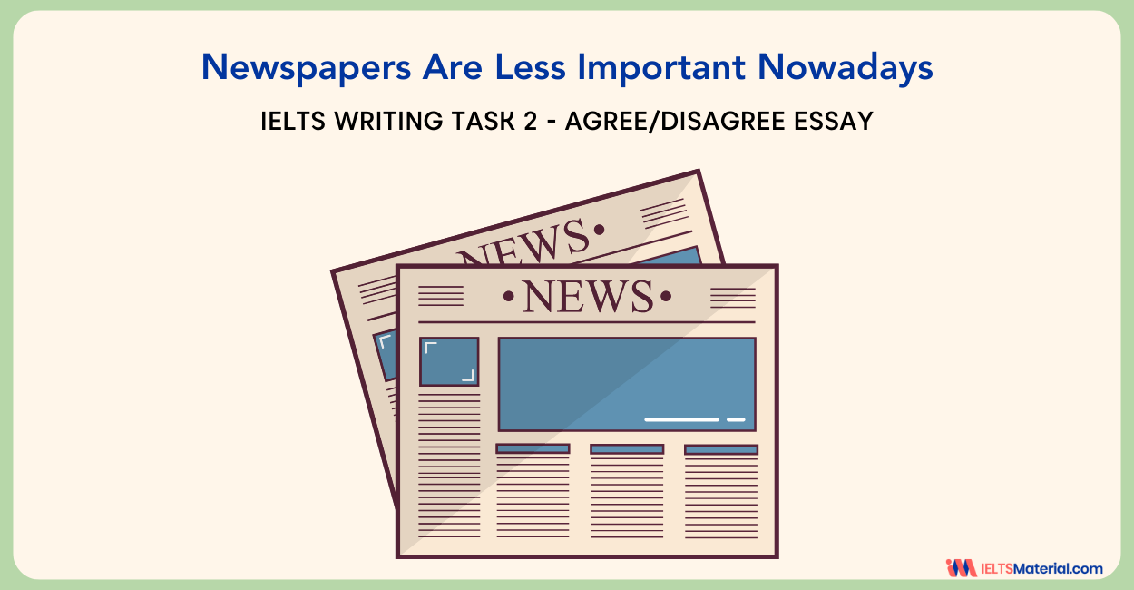 Newspapers Are Less Important Nowadays – IELTS Writing Task 2